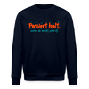 Passiert halt, wenn de nackt feierst! - Unisex Bio Sweatshirt - Navy