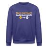 Nich mürrisch! Jedankenreich! - Unisex Bio Sweatshirt - Dämmerung
