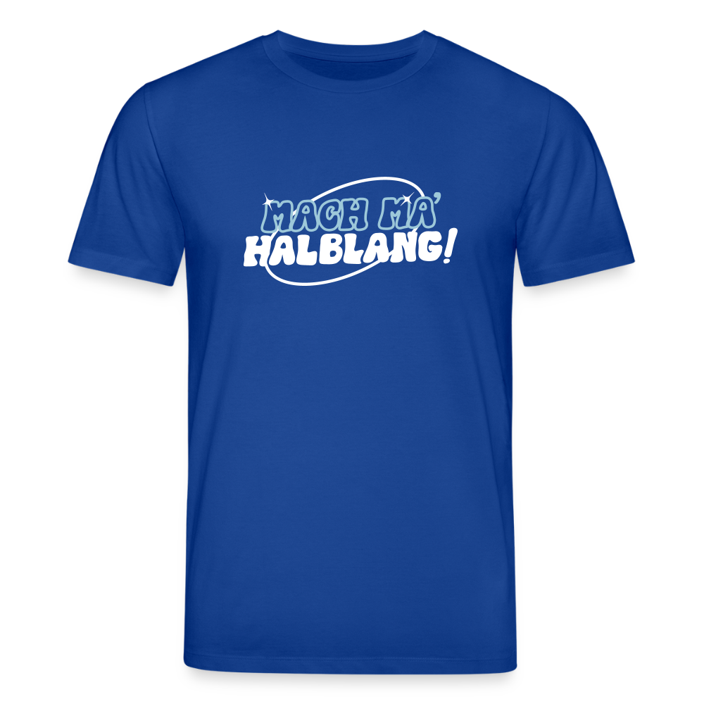 Mach ma’ halblang! - Unisex Bio T-Shirt - Dunkelblau