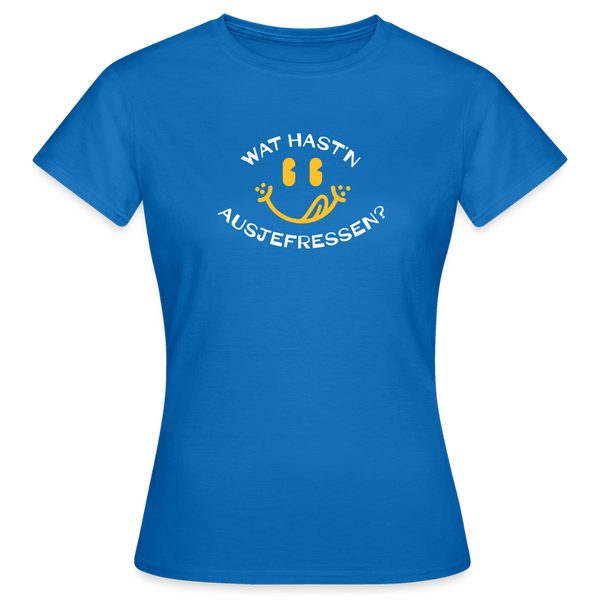 Wat Hast’n Ausjefressen - Frauen Premium T-Shirt - Royalblau