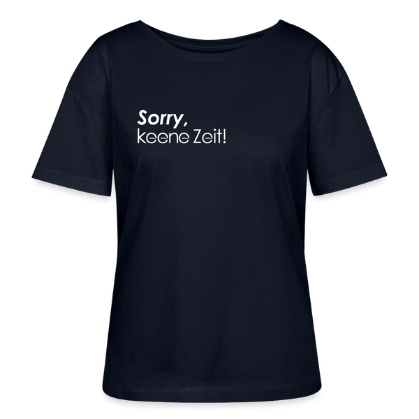 Sorry, keene Zeit! - Relaxed Rundhals Frauen Bio-T-Shirt - Navy