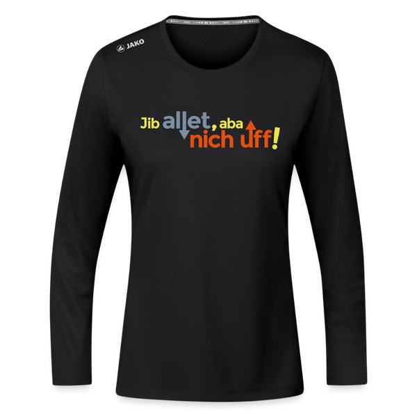 Jib allet, aba nich uff! - Frauen Sport Langarmshirt - Schwarz