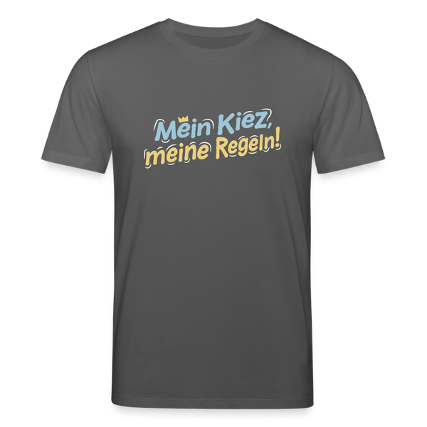 Mein Kiez, meine Regeln! - Unisex Bio T-Shirt - Anthrazit