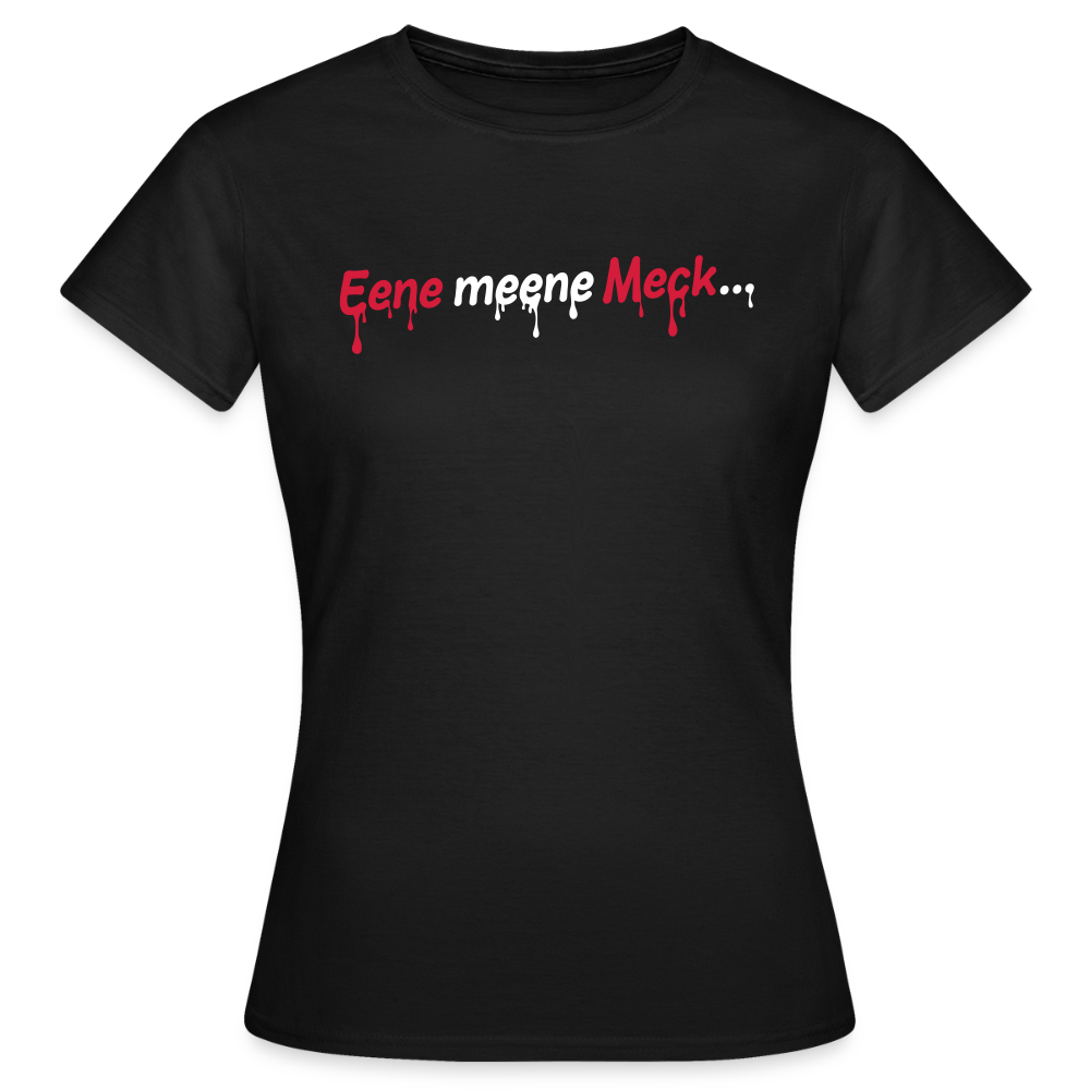 Eene meene Meck... - Frauen Premium T-Shirt - Schwarz