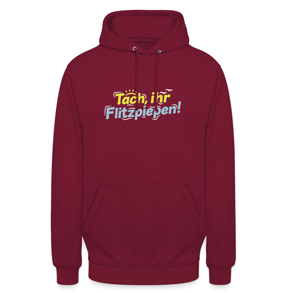Tach, ihr Flitzpiepen! - Unisex Hoodie - Bordeaux