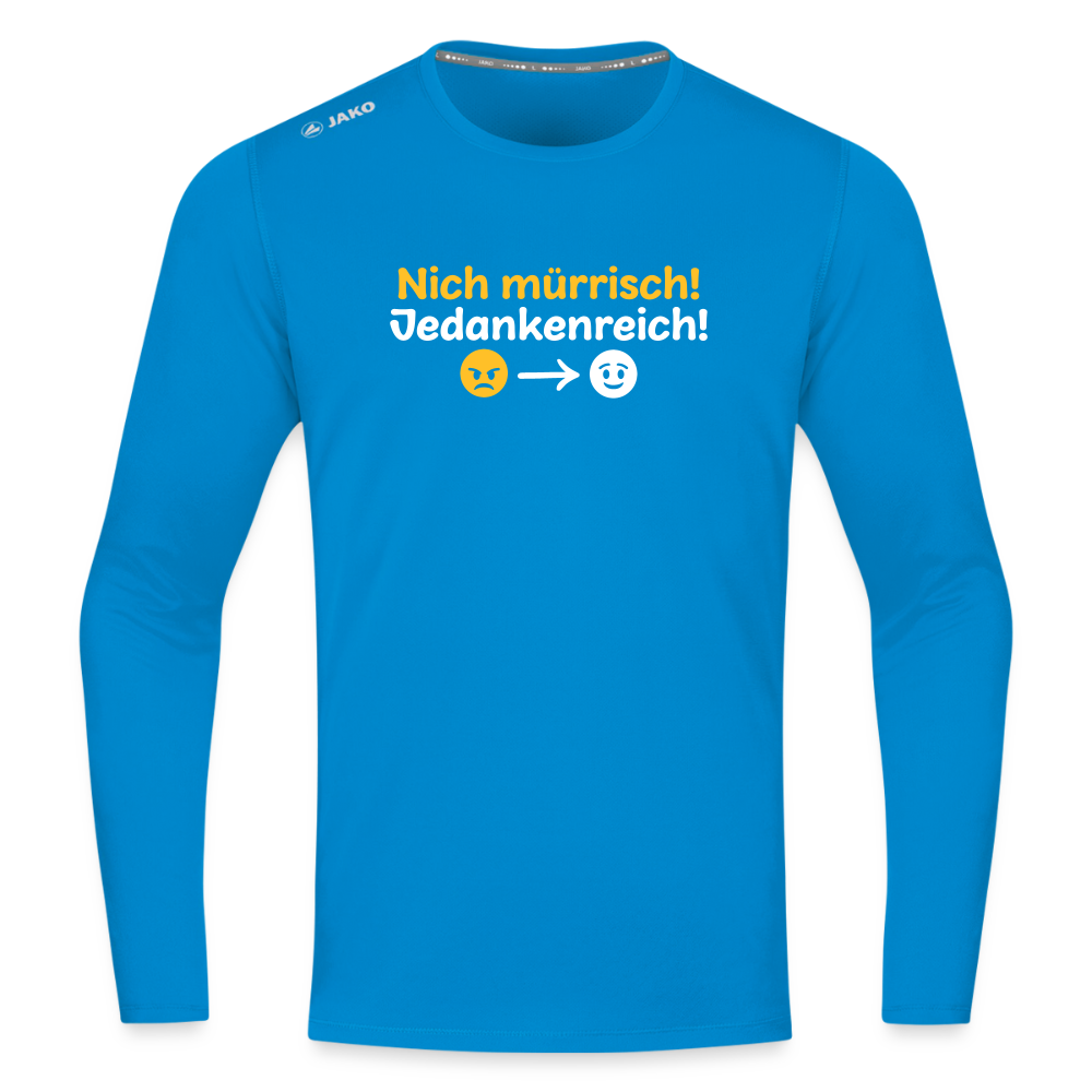 Nich mürrisch! Jedankenreich! - Männer Sport Langamshirt - Saphirblau