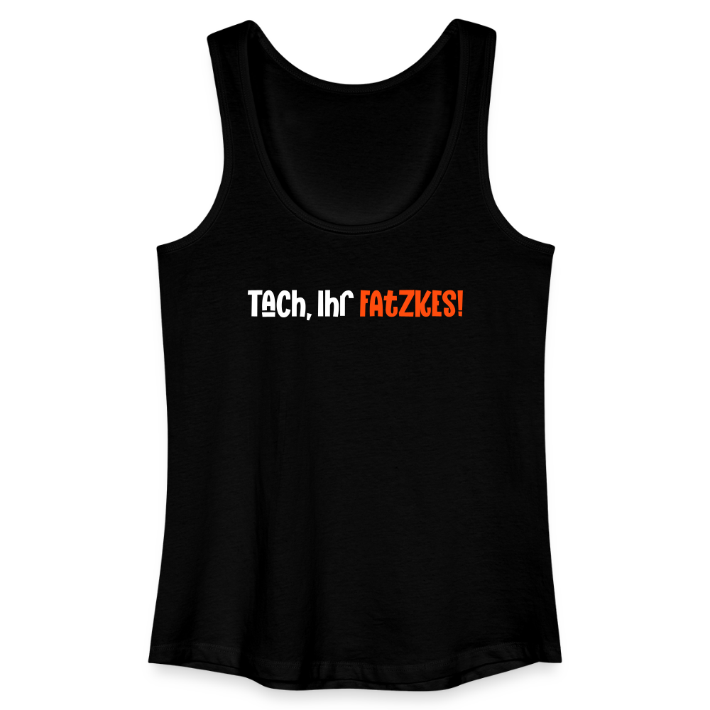 Tach, Ihr Fatzkes! - Frauen Bio Tank Top - Schwarz