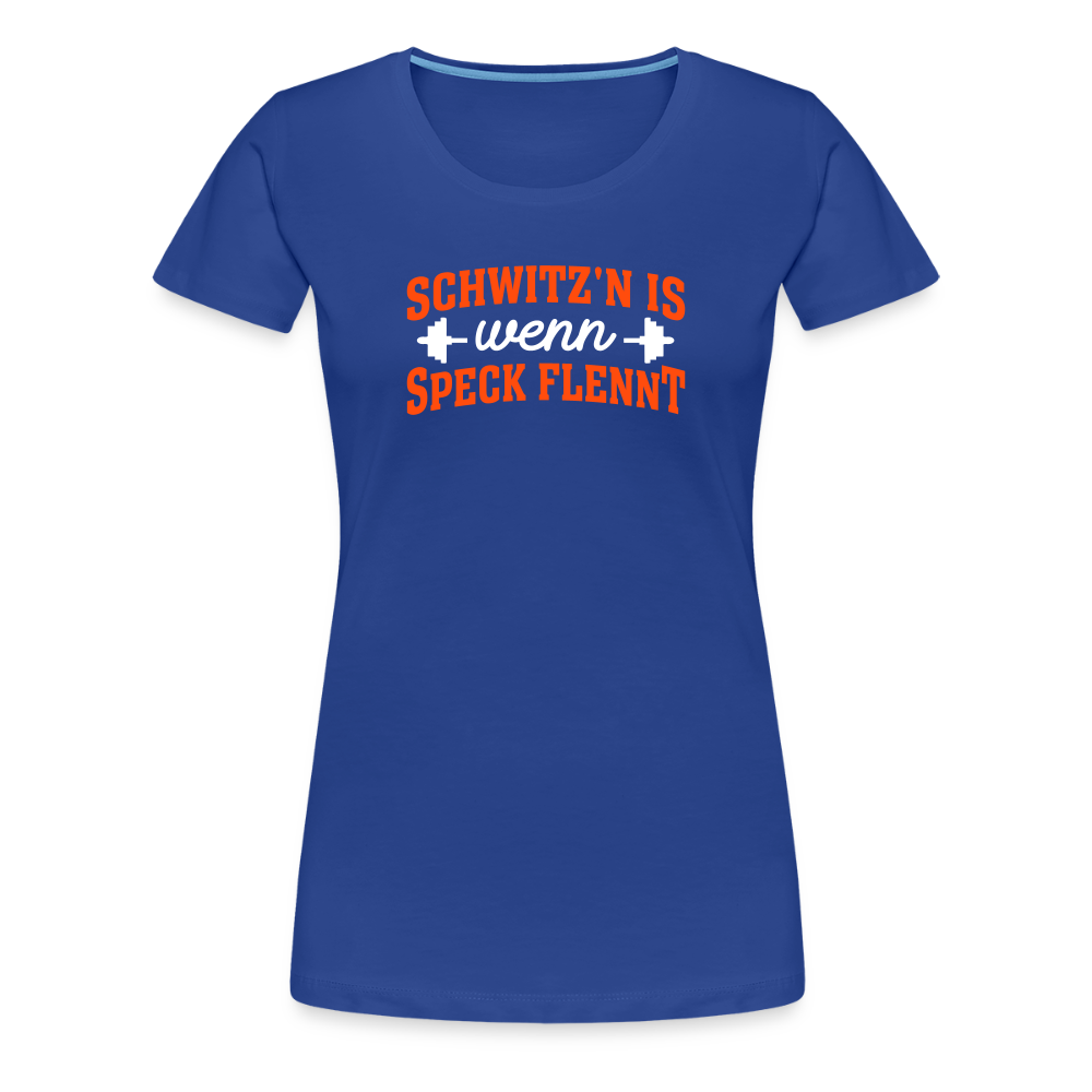 Schwitz'n is wenn Speck flennt - Frauen Premium T-Shirt - Königsblau