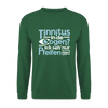 Tinnitus in de Oogen? Ick seh' nur Pfeifen hier! - Unisex Pullover - Grün