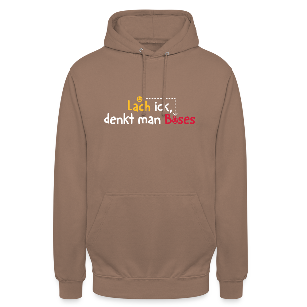 Lach ick, denkt man Böses - Unisex Hoodie - Mokka