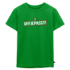 Uffjepasst! - Kinder Premium T-Shirt - Grün