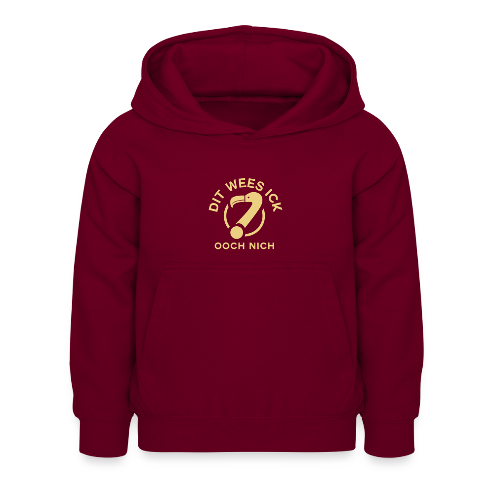 Dit Wees Ick Ooch Nich - Kinder Hoodie - Bordeaux