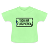 Tach ihr Flitzpiepen - Baby T-Shirt - Mintgrün