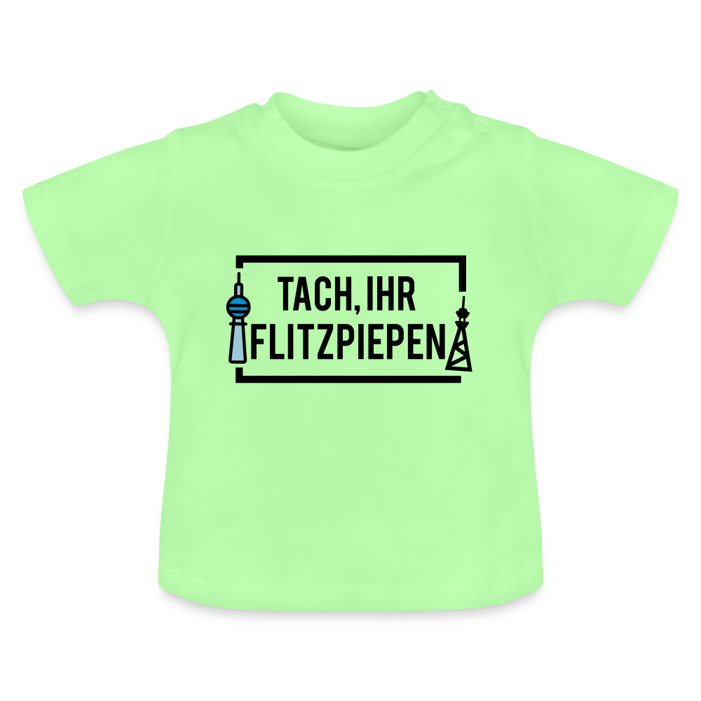 Tach ihr Flitzpiepen - Baby T-Shirt - Mintgrün