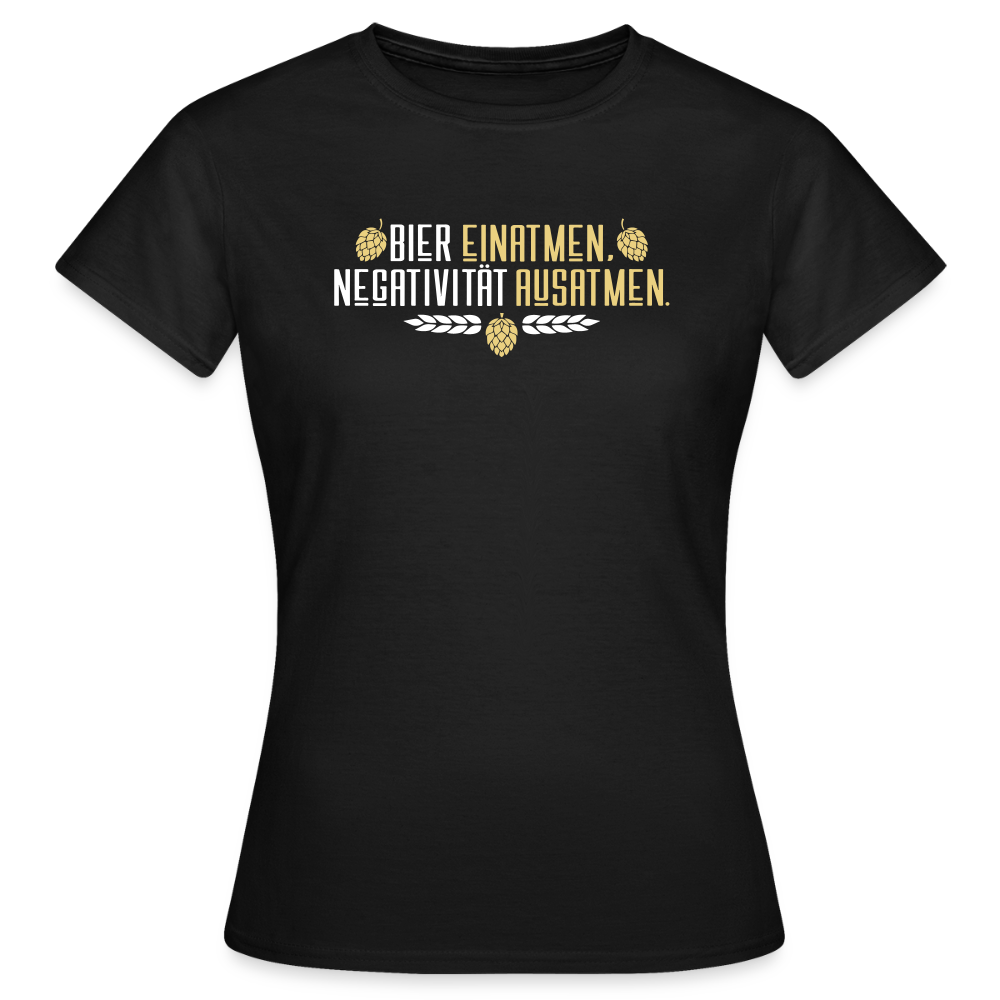 Bier einatmen, Negativität ausatmen. - Frauen Premium T-Shirt - Schwarz