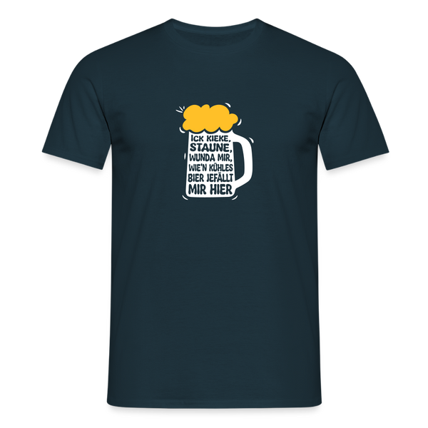 Ick kieke, staune, wunda mir, wie'n kühles Bier jefällt mir hier - Männer Premium T-Shirt - Navy