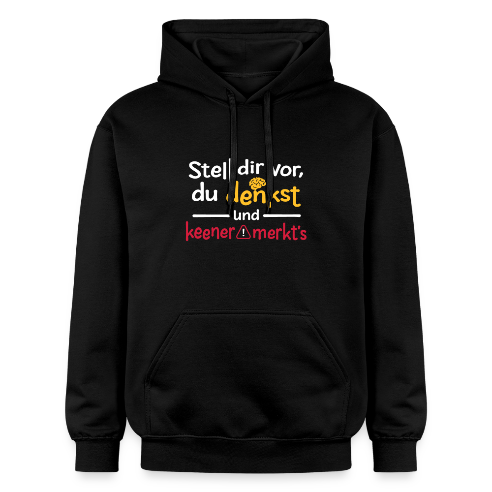 """Stell dir vor, du denkst und keener merkt's. - Hoodie - Schwarz