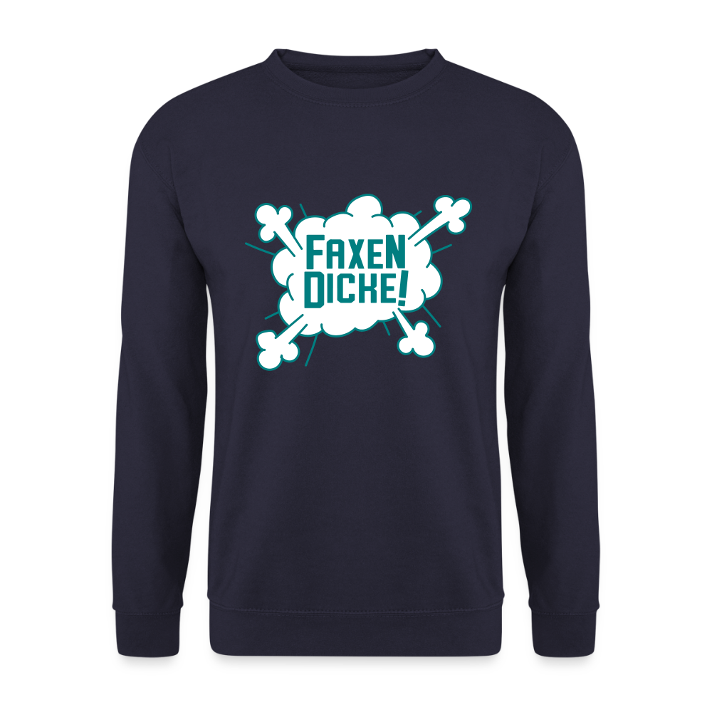 Faxen Dicke! - Unisex Pullover - Navy