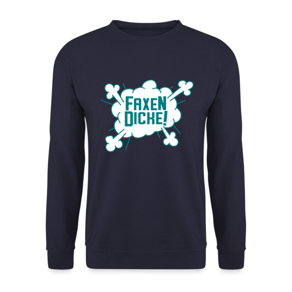 Faxen Dicke! - Unisex Pullover - Navy