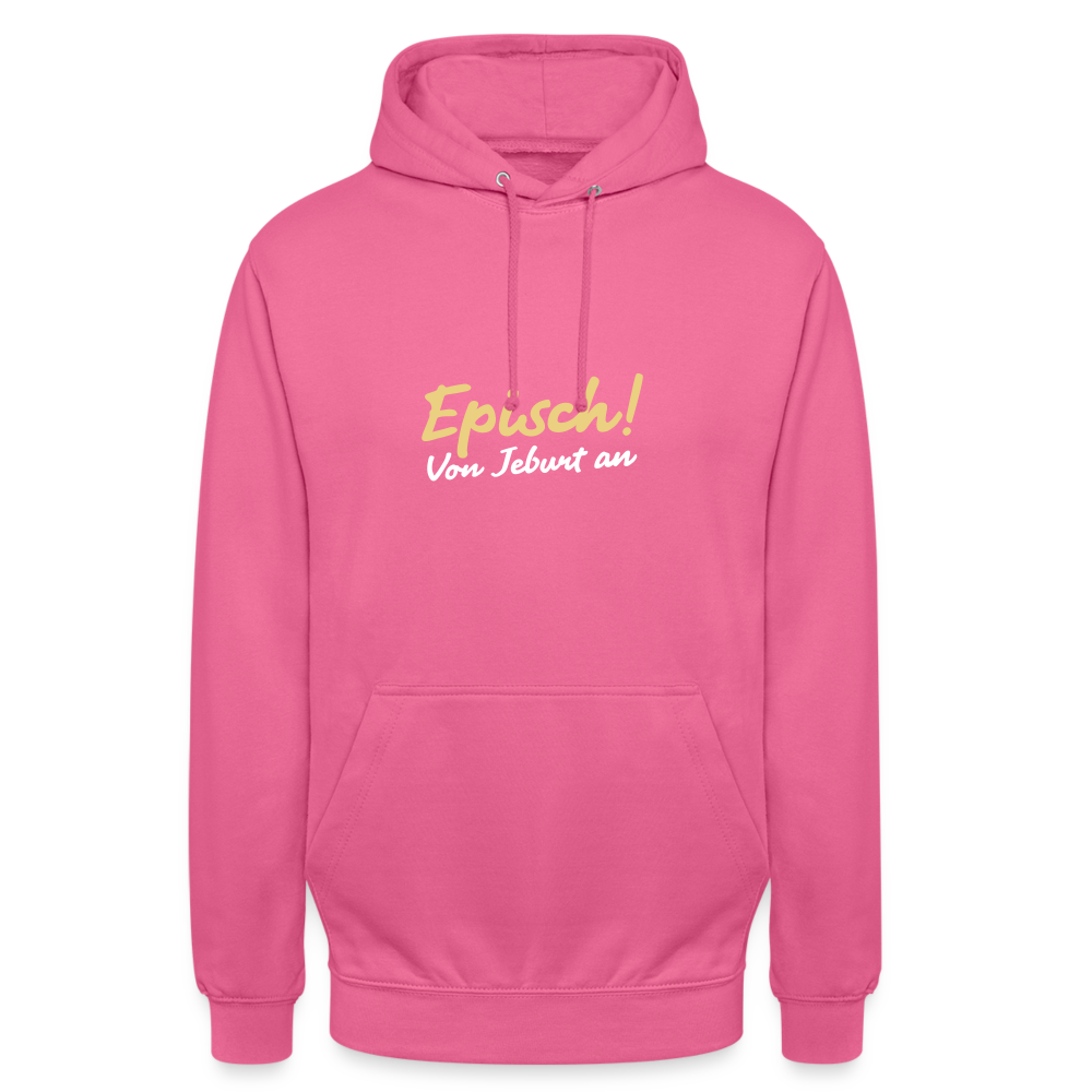 Episch! Von Jeburt an - Unisex Hoodie - Pink