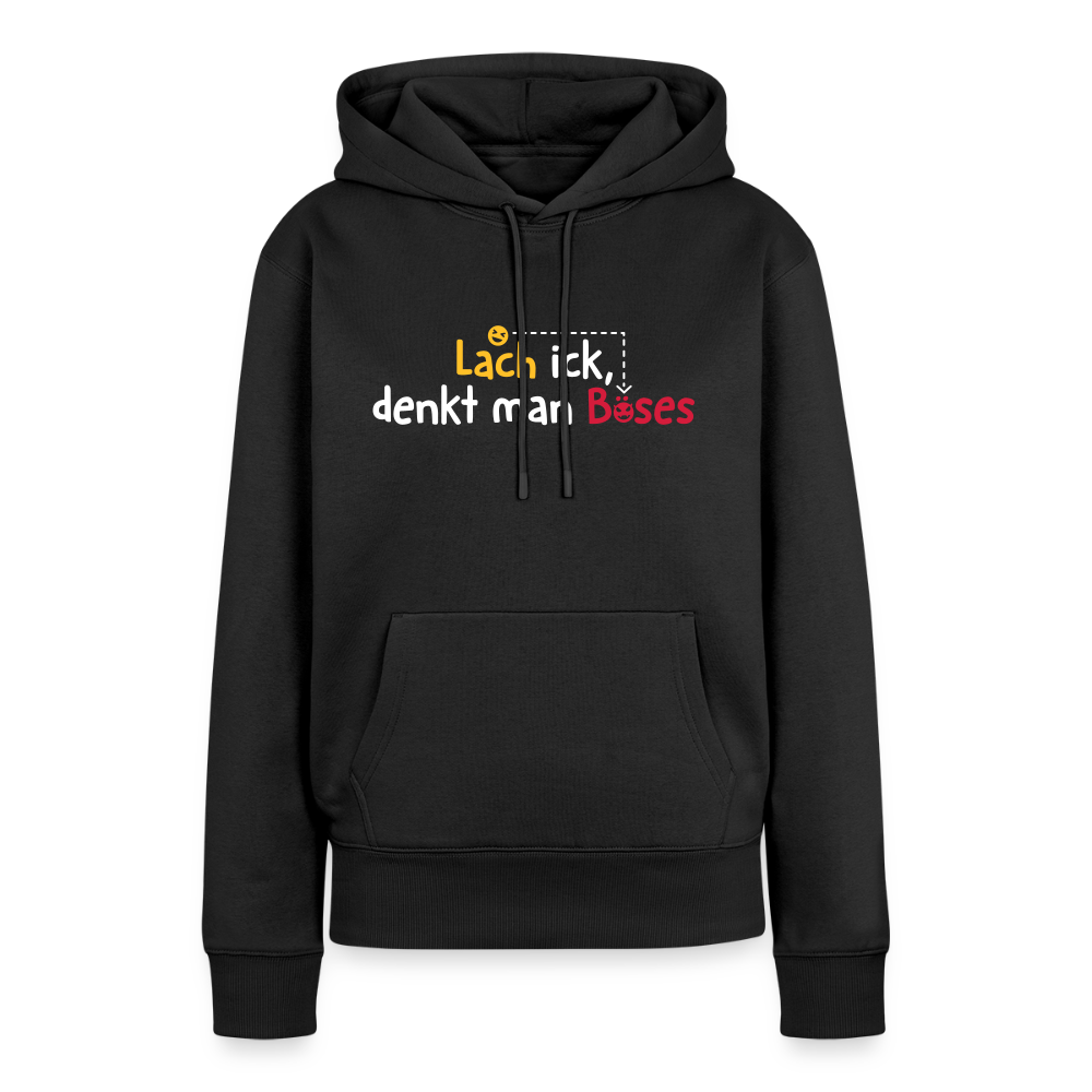 Lach ick, denkt man Böses - Frauen Premium Hoodie - Schwarz