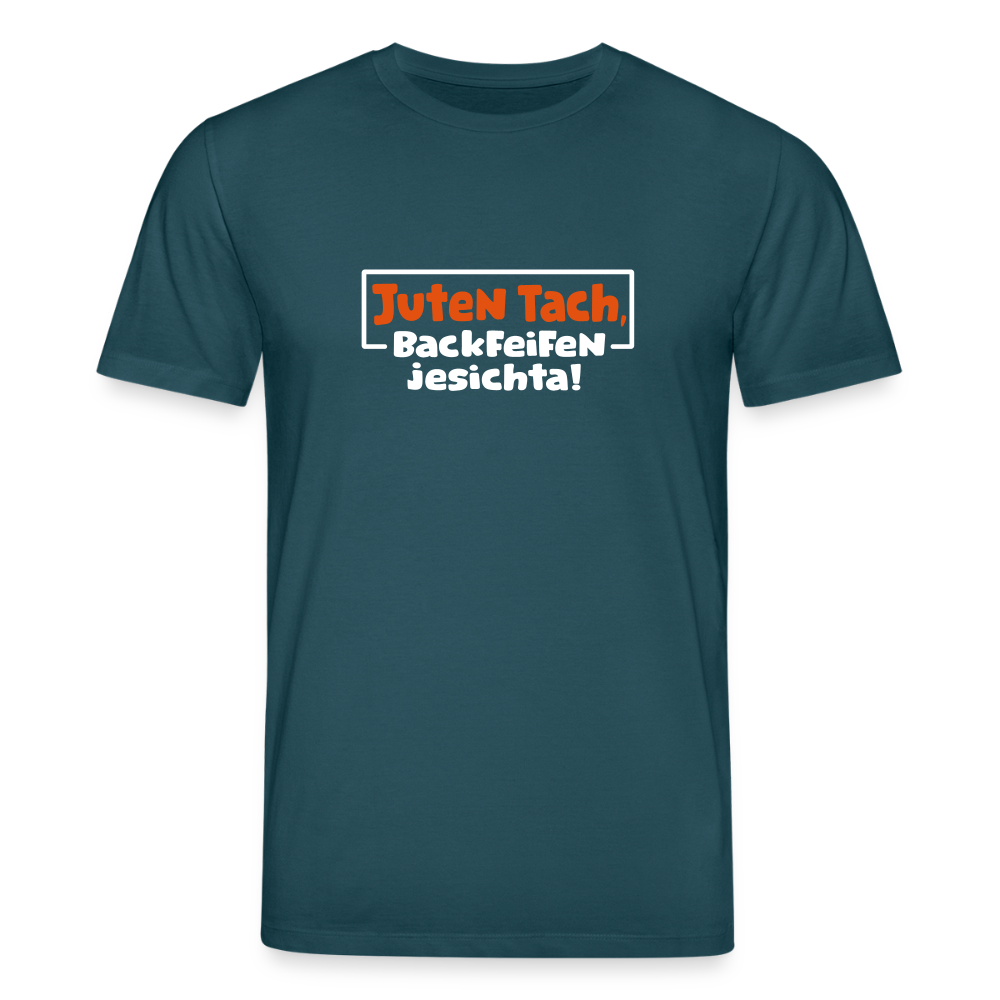 Juten Tach, Backfeifenjesichta! - Unisex Bio T-Shirt - Dunkles Petrol
