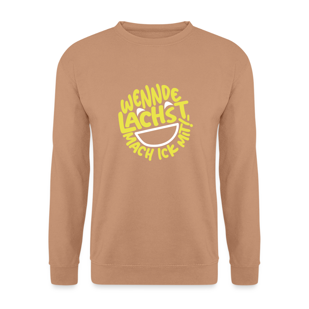 Wennde lachst, mach ick mit! - Unisex Pullover - Mocca