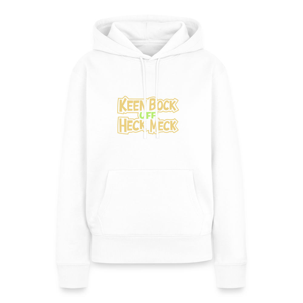 Keen Bock uff Heck Meck - Frauen Premium Hoodie - Weiß