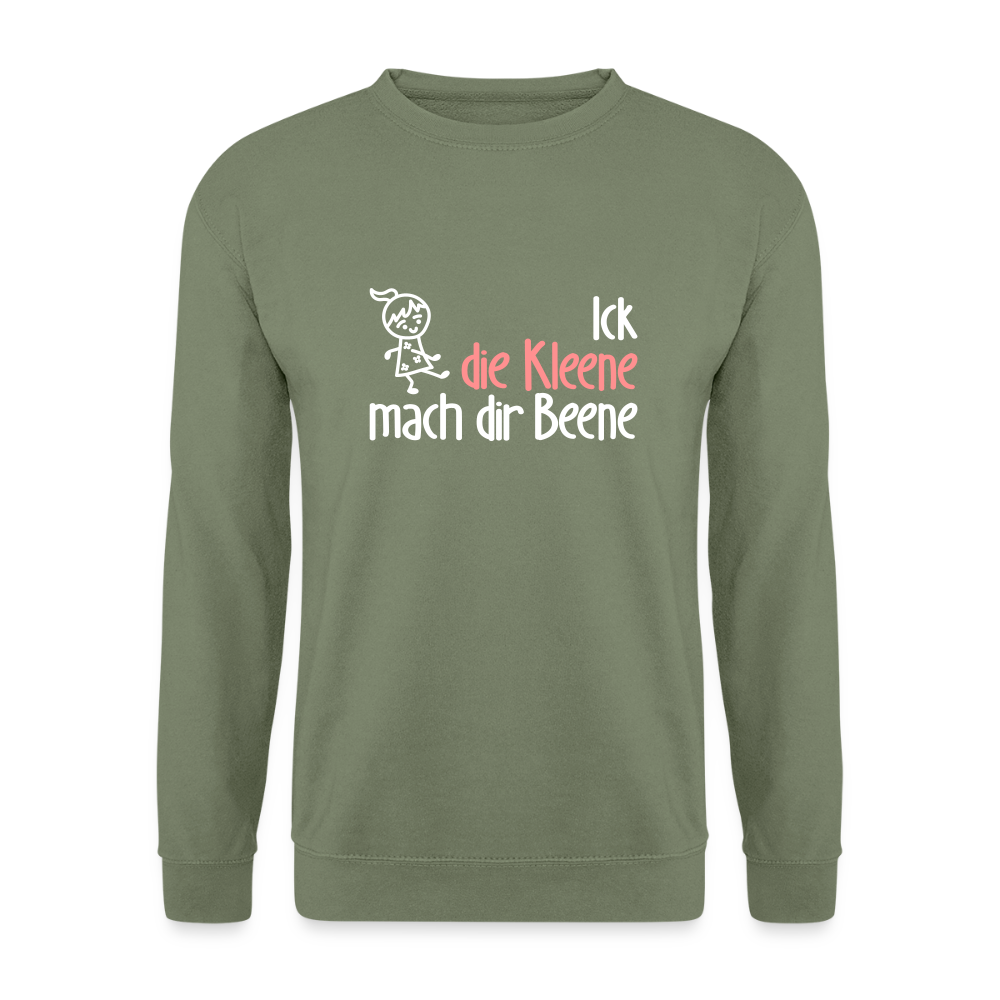 Ick, die Kleene, mach dir Beene! - Unisex Pullover - Armeegrün