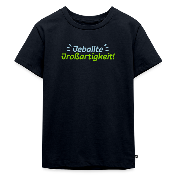 Jeballte Jroßartigkeit! - Kinder Premium T-Shirt - Navy