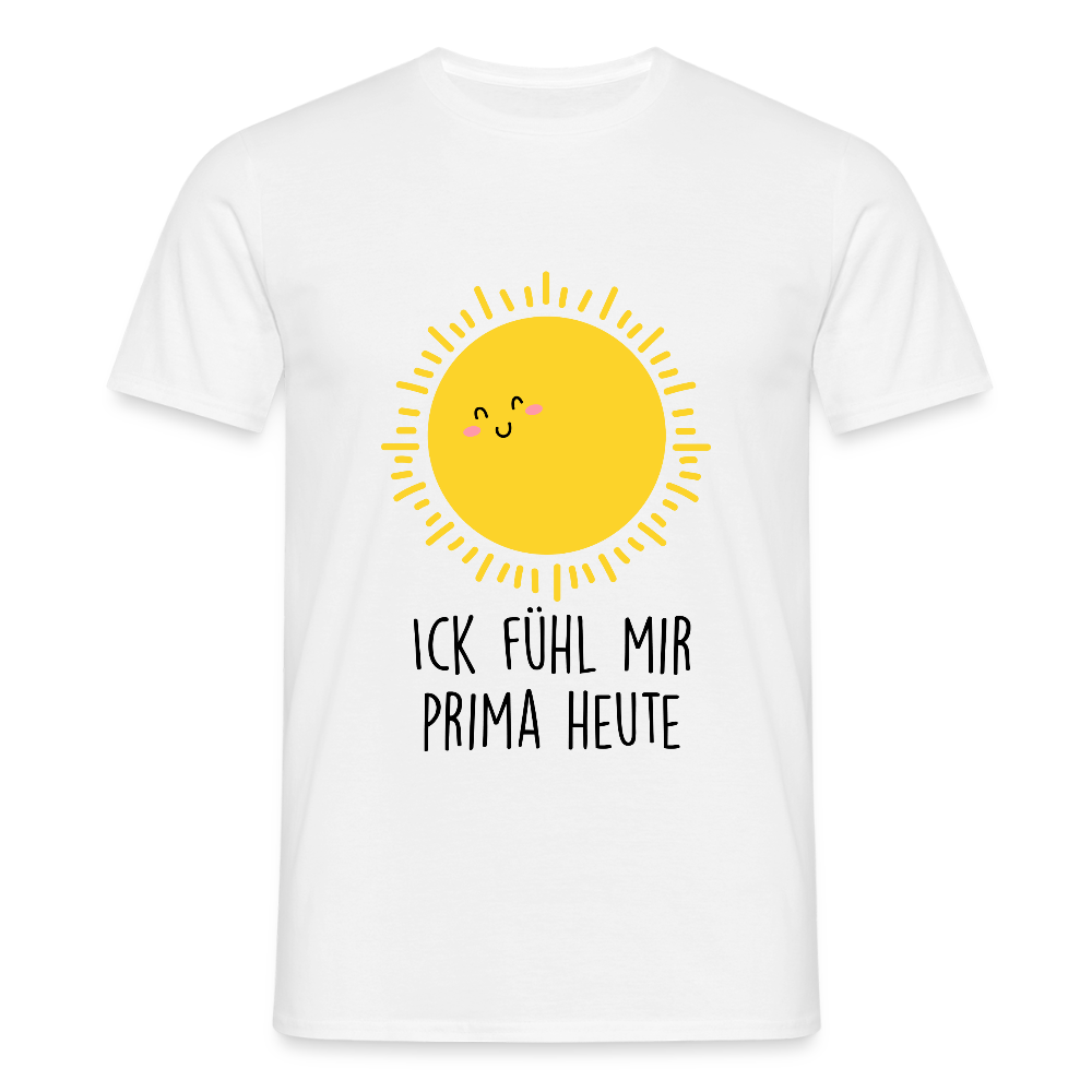 Ick fühl mir prima - Männer Premium T-Shirt - Weiß