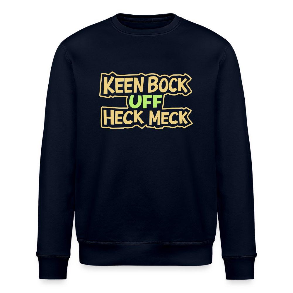 Keen Bock uff Heck Meck - Unisex Bio Sweatshirt - Navy