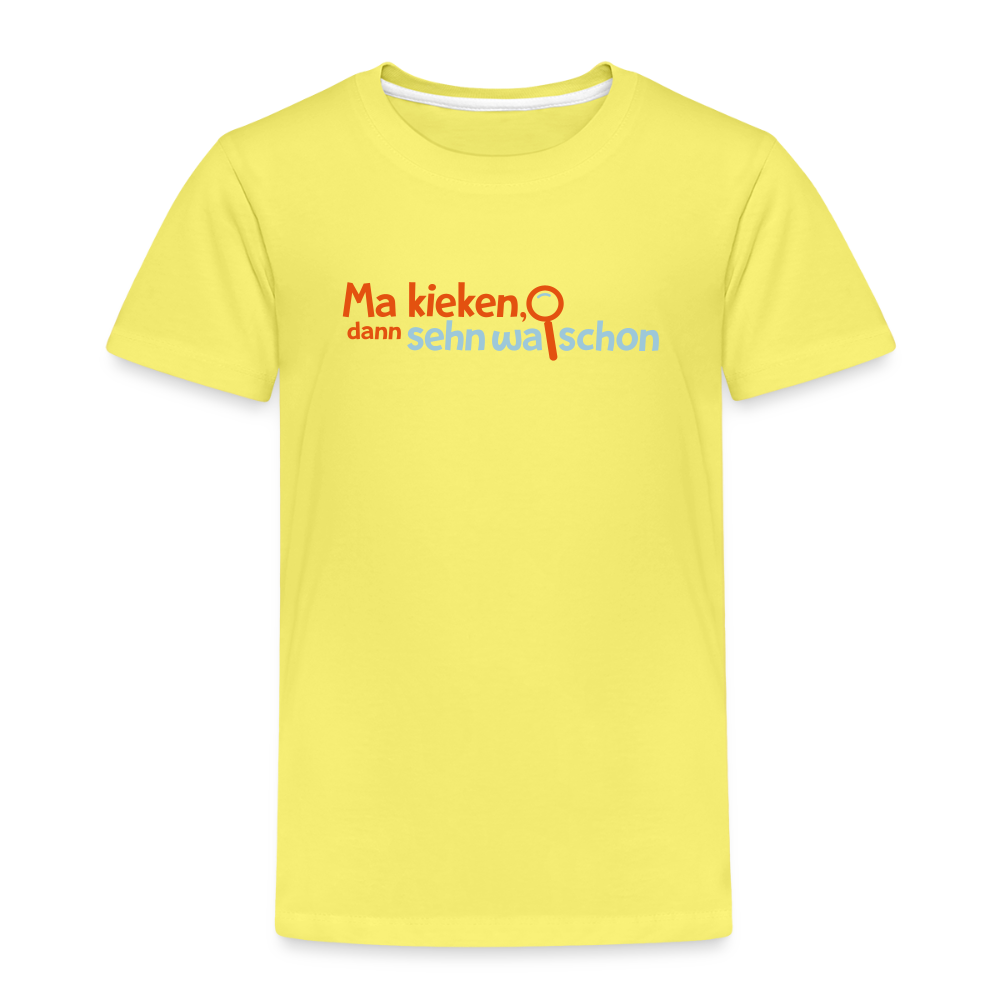 Ma kieken, dann sehn wa schon - Kinder Premium T-Shirt - Gelb