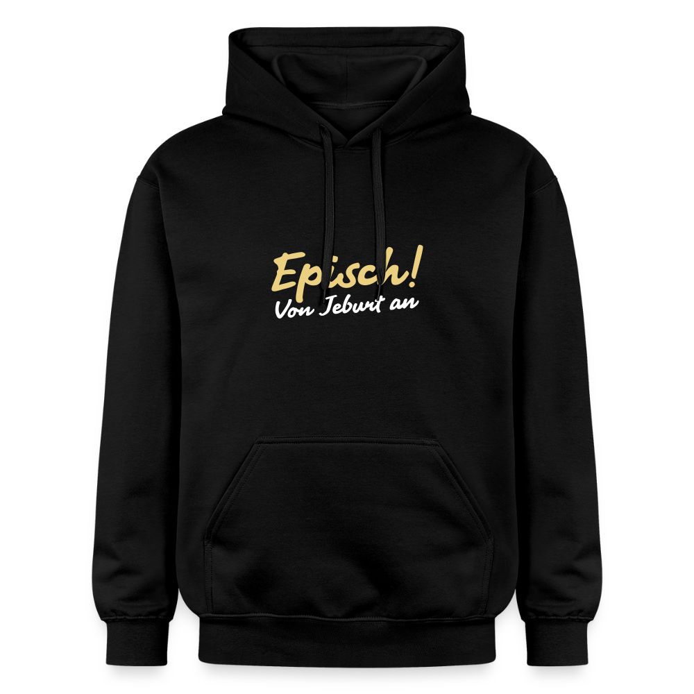 Episch! Von Jeburt an - Hoodie - Schwarz