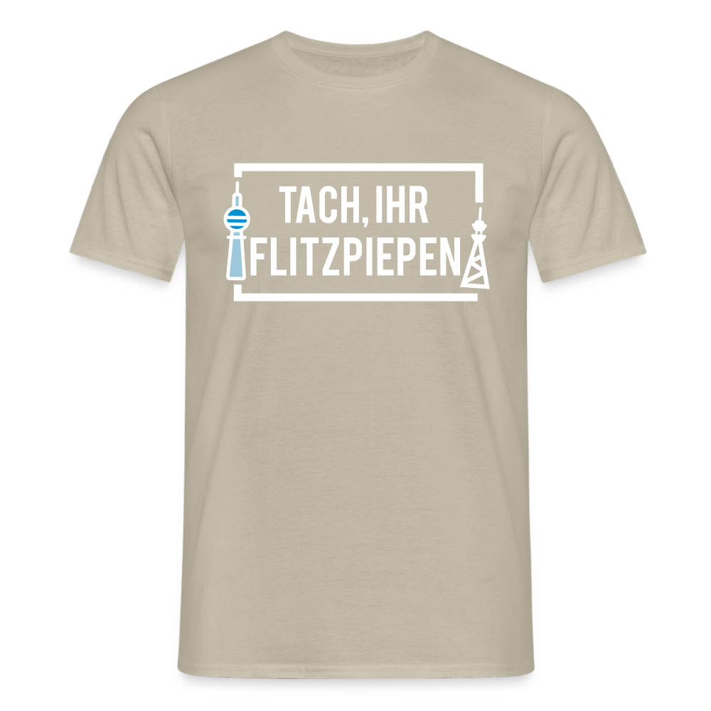 Tach ihr Flitzpiepen - Männer Premium T-Shirt - Sandbeige