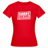 Sorry, ick bin spät. Hatte keen Bock. - Frauen Premium T-Shirt - Rot