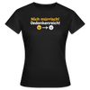 Nich mürrisch! Jedankenreich! - Frauen Premium T-Shirt - Schwarz