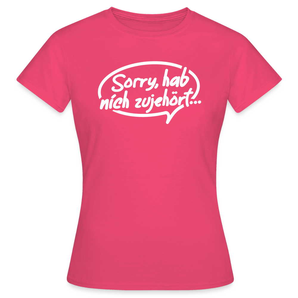 sorry, hab nich zujehört... - Frauen Premium T-Shirt - Azalea