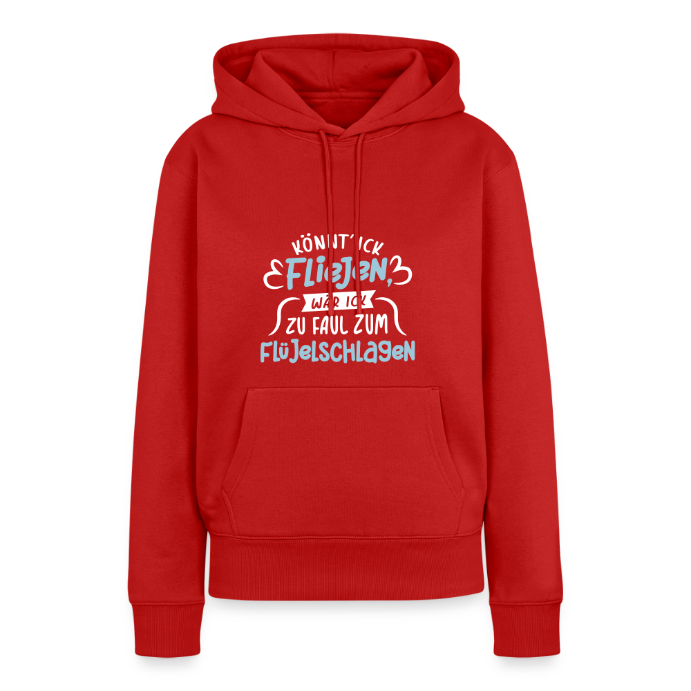 Könnt' ick fliejen, wär ick zu faul zum Flüjelschlagen - Frauen Premium Hoodie - Rot