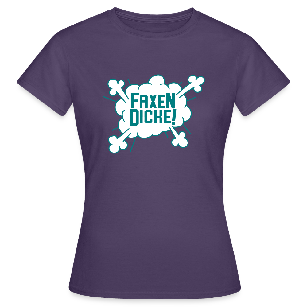 Faxen Dicke! - Frauen Premium T-Shirt - Dunkellila