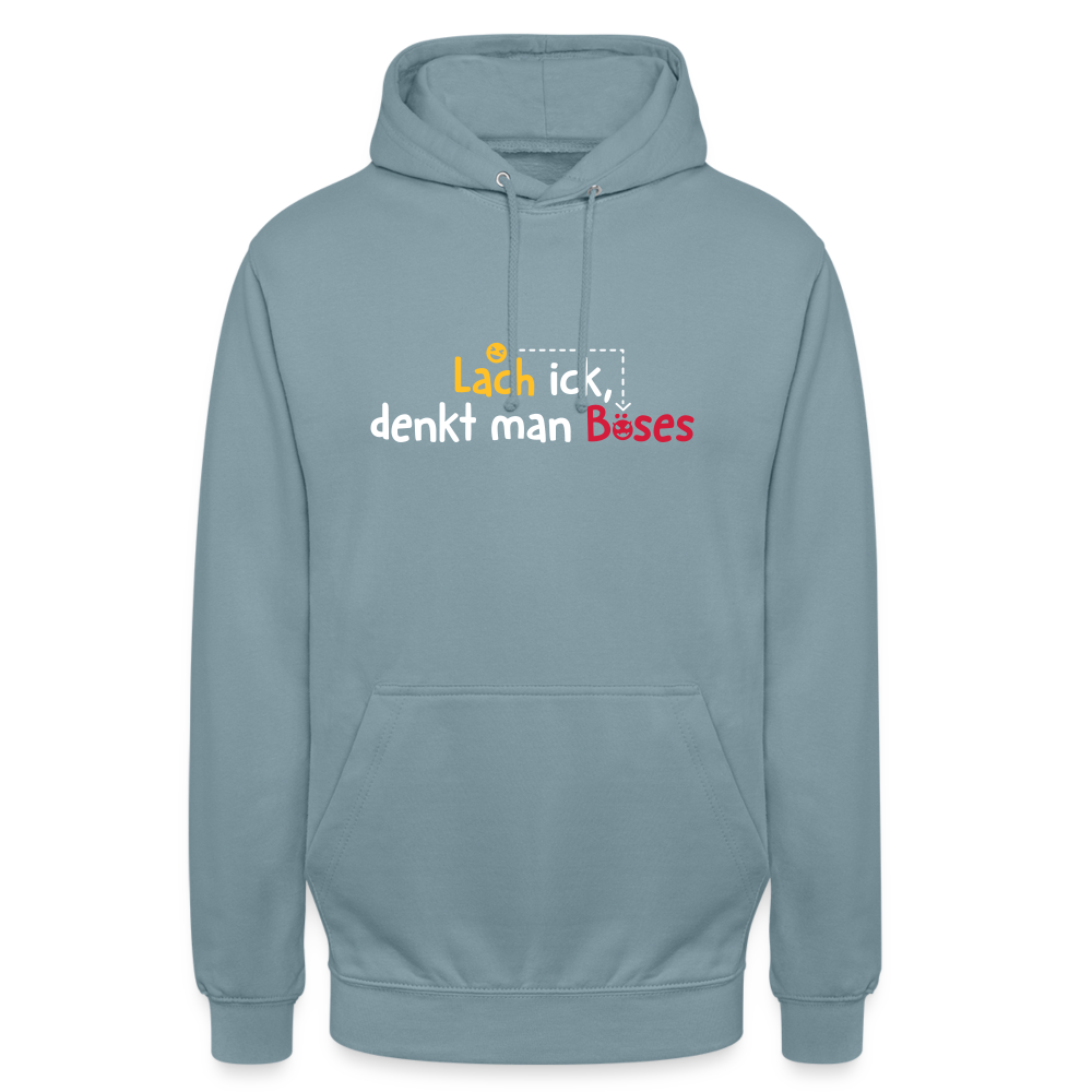 Lach ick, denkt man Böses - Unisex Hoodie - Nebelblau