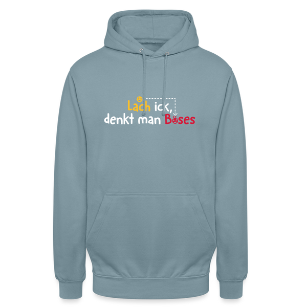 Lach ick, denkt man Böses - Unisex Hoodie - Nebelblau