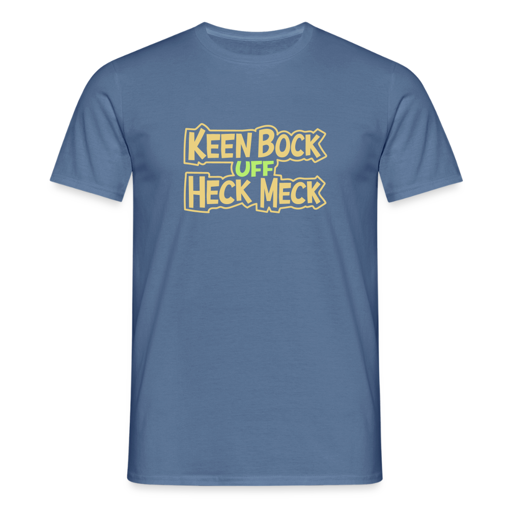 Keen Bock uff Heck Meck - Männer Premium T-Shirt - Taubenblau