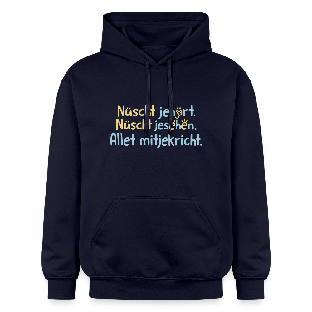 Nüscht jehört, nüscht jesehen, aba allet mitjekricht. - Hoodie - Navy