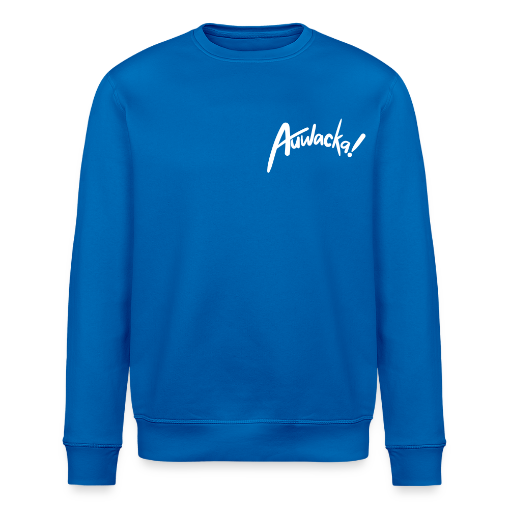 Auwacka! - Unisex Bio Sweatshirt - Königsblau