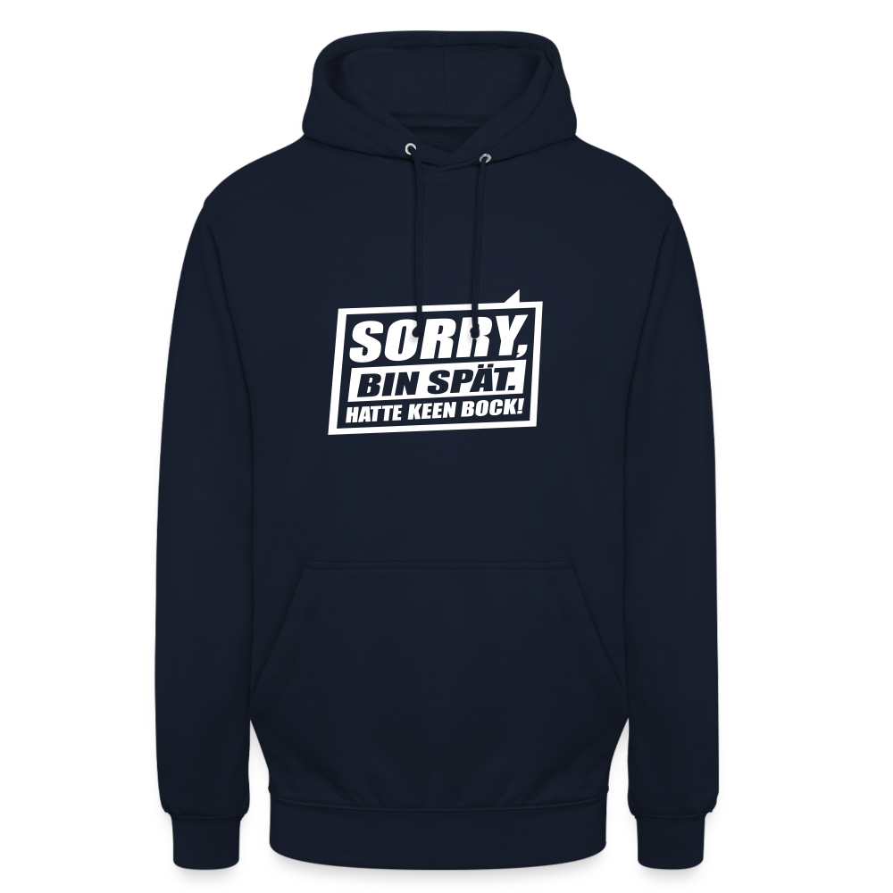 Sorry, ick bin spät. Hatte keen Bock. - Unisex Hoodie - Navy