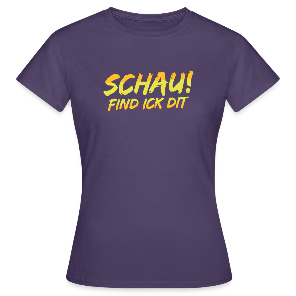 Schau! Find Ick Dit - Frauen Premium T-Shirt - Dunkellila