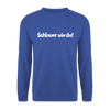 Schlauer wie du! - Unisex Pullover - Royalblau