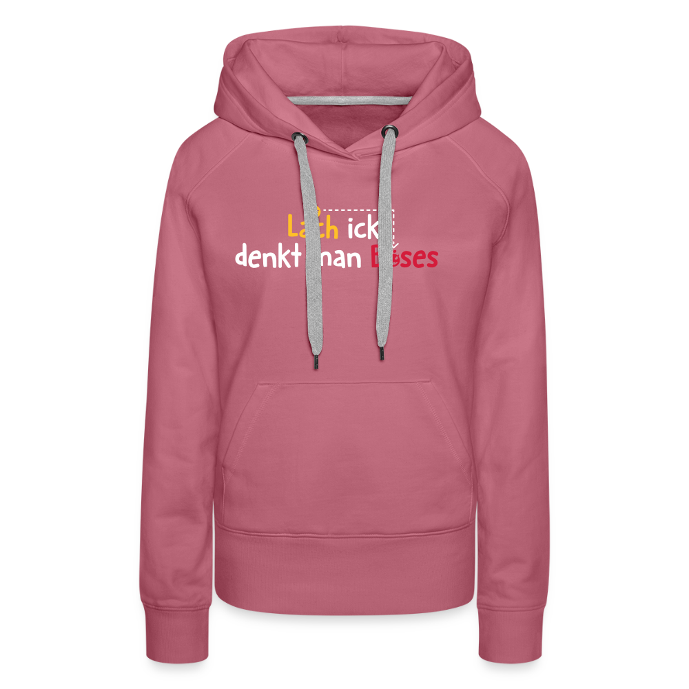 Lach ick, denkt man Böses - Frauen Premium Hoodie - Malve