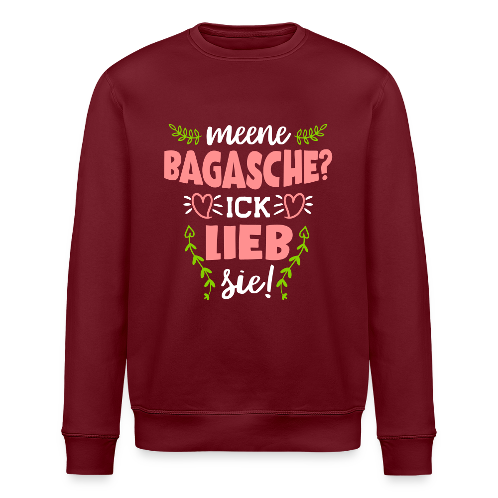 Meene Bagasche Ick Lieb Sie - Unisex Bio Sweatshirt - Burgunderrot